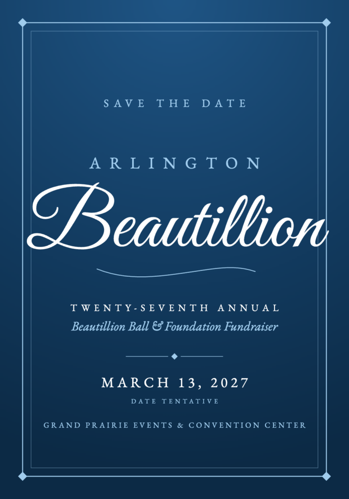 Save the date: Arlington Beautillion, 27th Annual Beautillion Ball and Foundation Fundraiser, March 13, 2027, date tentative, Grand Prairie Events and Convention Center